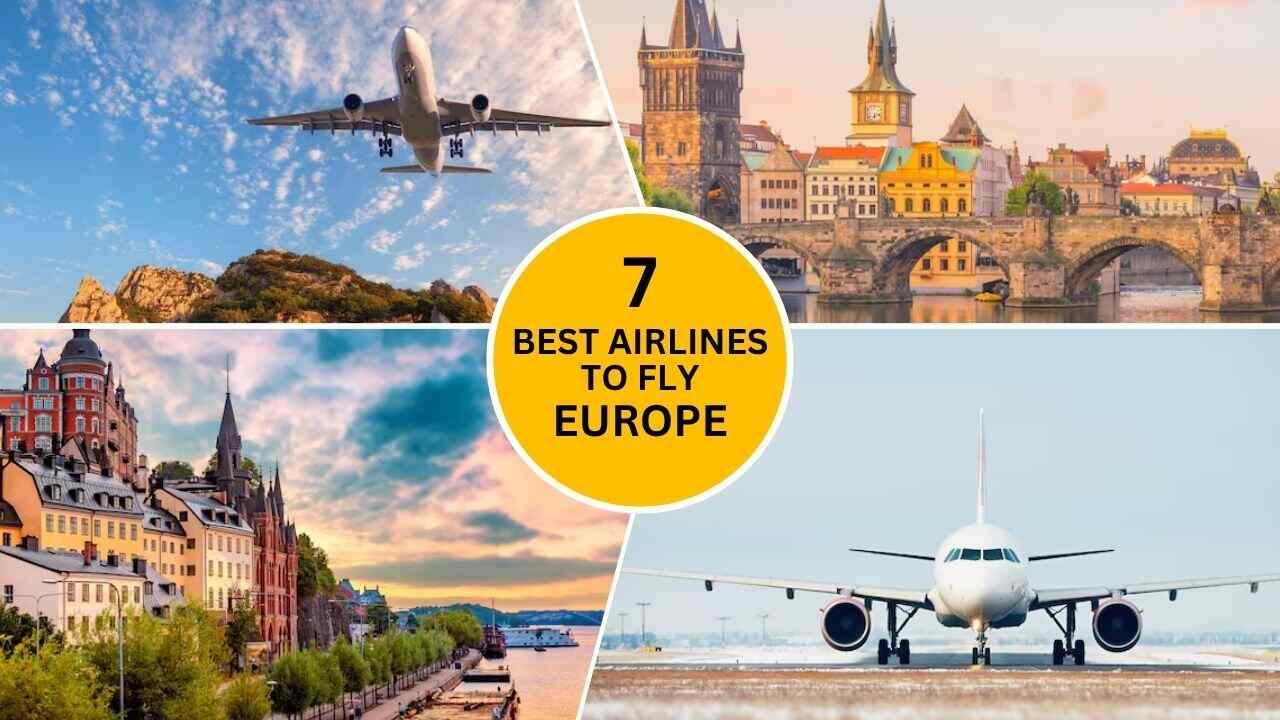 7 Best Airlines to Fly to Europe in 2025